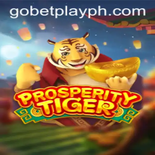 Unleashing the Thrill of ProsperityTiger: A Comprehensive Guide to Gobetplay's Latest Game
