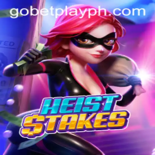 HeistStakes: A Thrilling Adventure Awaits with Gobetplay